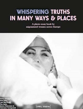 Libro de foto narrativas. Susurrando la verdad de muchas maneras y en muchos lugares: Un libro de ensayos fotográficos de mujeres migrantes de toda Europa