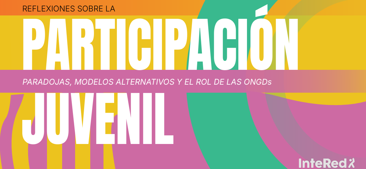 Estudio. Reflexiones sobre la participación Juvenil – Paradojas, modelos alternativos y el rol de las ONGDs