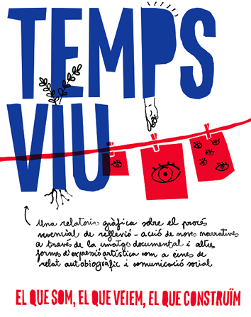 Temps viu, el que som, el que veiem, el que construïm